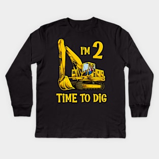 I'm 2 - time to dig - excavator 2 year old birthday Kids Long Sleeve T-Shirt